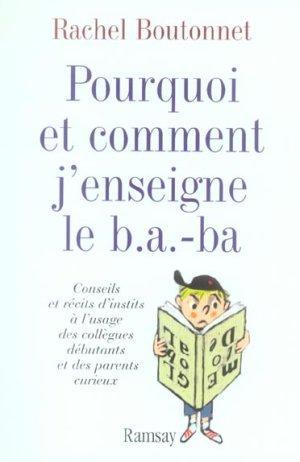 Pourquoi et comment j'enseigne le b.a.-ba