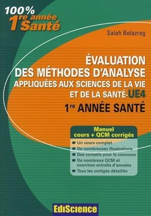 Image du vendeur pour Evaluation des mthodes d'analyse appliques aux sciences de la vie et de la sant-UE4. 1re anne sant, manuel cours + QCM corrigs. mis en vente par Chapitre.com : livres et presse ancienne