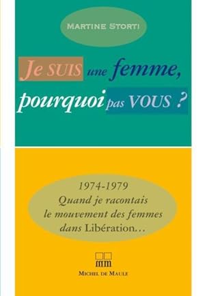 Bild des Verkufers fr Je suis une femme, pourquoi pas vous ? zum Verkauf von Chapitre.com : livres et presse ancienne