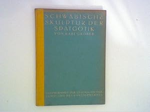 Seller image for Schwbische Skulptur der Sptgotik: Sammelbnde zur Geschichte der Kunst und des Kunstgewerbes, Band 2. for sale by ANTIQUARIAT FRDEBUCH Inh.Michael Simon