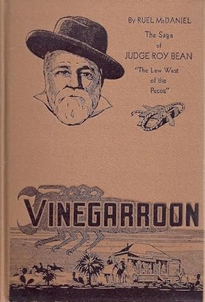 Vinegarroon The saga of Judge Roy Bean, The Law West of the Pecos