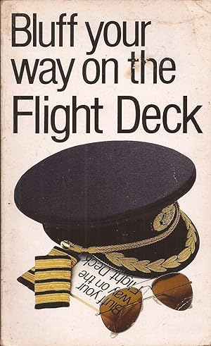 Seller image for Bluff Your Way on the Flight Deck for sale by Auldfarran Books, IOBA