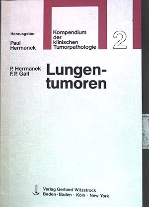 Imagen del vendedor de Lungentumoren. Kompendium der klinischen Tumorpathologie ; Bd. 2 a la venta por books4less (Versandantiquariat Petra Gros GmbH & Co. KG)