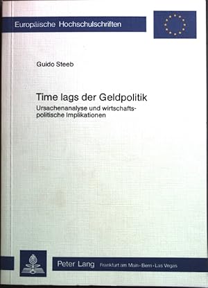 Imagen del vendedor de Time lags der Geldpolitik : Ursachenanalyse u. wirtschaftspolit. Implikationen. Europische Hochschulschriften / Reihe 5 / Volks- und Betriebswirtschaft ; Bd. 199 a la venta por books4less (Versandantiquariat Petra Gros GmbH & Co. KG)