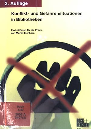 Seller image for Konflikt- und Gefahrensituationen in Bibliotheken : ein Leitfaden fr die Praxis. for sale by books4less (Versandantiquariat Petra Gros GmbH & Co. KG)