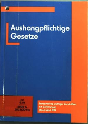 Seller image for Aushangpflichtige Gesetze : Textsammlung wichtiger Vorschriften mit Einfhrungen. for sale by books4less (Versandantiquariat Petra Gros GmbH & Co. KG)