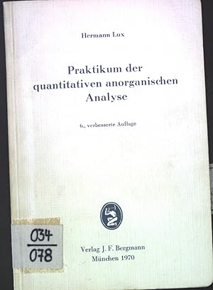 Bild des Verkufers fr Praktikum der quantitativen anorganischen Analyse zum Verkauf von books4less (Versandantiquariat Petra Gros GmbH & Co. KG)