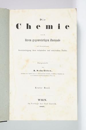 Imagen del vendedor de Die Chemie nach ihrem gegenwrtigen Zustande mit besonderer Bercksichtigung ihres technischen und analytischen Theiles. Erster Band (u. Zweiter Band. I. Abtheilung; = alles Erschienene) in 2 Bnden. a la venta por Versandantiquariat Wolfgang Friebes