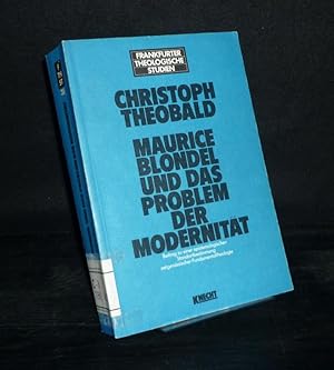 Bild des Verkufers fr Maurice Blondel und das Problem der Modernitt. Beitrge zu einer epistemologischen Standortbestimmung zeitgenssischen Fundamentaltheologie. Von Christoph Theobald. (= Frankfurter theologische Studien, Band 35). zum Verkauf von Antiquariat Kretzer