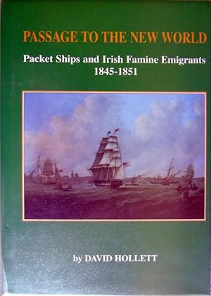 Passage to the New World: Packet Ships and Irish Famine Emigrants, 1845-51