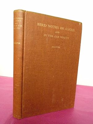 Image du vendeur pour BIRD NOTES IN ANGUS AND IN THE FAR NORTH mis en vente par LOE BOOKS