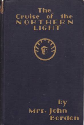 Seller image for THE CRUISE OF THE NORTHERN LIGHT Explorations and Hunting in the Alaskan and Siberian Arctic for sale by Complete Traveller Antiquarian Bookstore