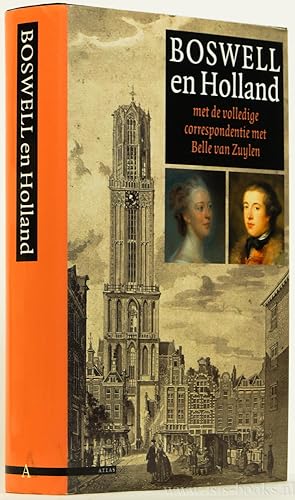 Immagine del venditore per Boswell en Holland met de volledige correspondentie met Belle van Zuylen.Vertaald bewerkt en ingeleid door Jan Pieter van der Sterre. Met medewerking van dr. C.D. van Strien. venduto da Antiquariaat Isis