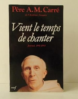 VIENT LE TEMPS DE CHANTER. Journal, 1991-1993.