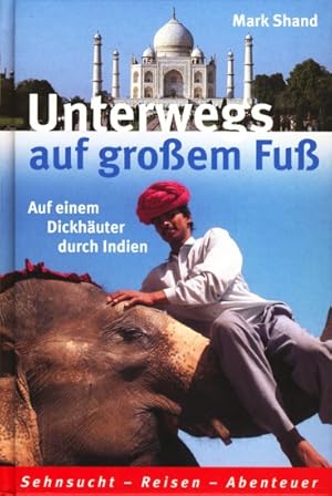 Bild des Verkufers fr Edition Horizonte ~ Unterwegs auf groem Fu - Auf einem Dickhuter durch Indien. zum Verkauf von TF-Versandhandel - Preise inkl. MwSt.