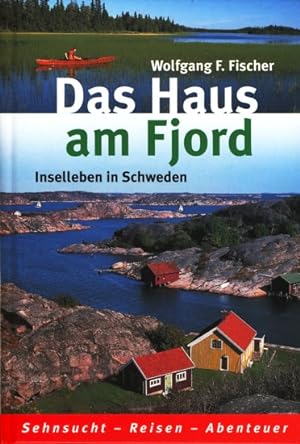 Seller image for Edition Horizonte ~ Das Haus am Fjord - Inselleben in Schweden. for sale by TF-Versandhandel - Preise inkl. MwSt.