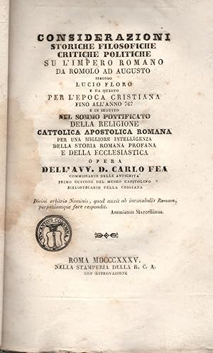 Bild des Verkufers fr CONSIDERAZIONI STORICHE, FILOSOFICHE, CRITICHE, POLITICHE SULL'IMPERO ROMANO DA ROMOLO AD AUGUSTO SECONDO LUCIO FLORO. E da questo per l'epoca cristiana fino all'anno 767 e in seguito ne sommo Pontificato della Religione Cattolica Apostolica Romana per una migliore intelligenza della storia romana e della ecclesiastica. zum Verkauf von studio bibliografico pera s.a.s.