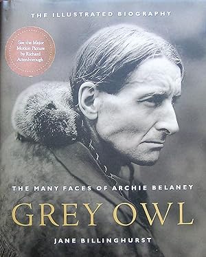 Seller image for Grey Owl: The Many Faces of Archie Belaney for sale by Librairie La forêt des Livres