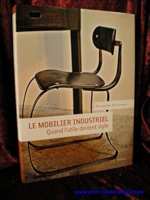 Bild des Verkufers fr mobilier industriel, Quand l'utile devient style zum Verkauf von BOOKSELLER  -  ERIK TONEN  BOOKS