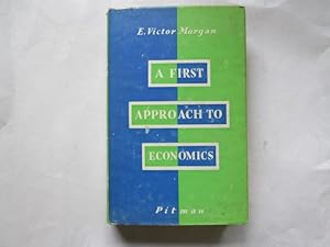 Bild des Verkufers fr A first approach to economics zum Verkauf von Goldstone Rare Books