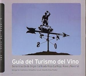 Imagen del vendedor de GUA DEL TURISMO DEL VINO. Denominacin de Origen Calificada Rioja (La Rioja, lava y Navarra). a la venta por angeles sancha libros