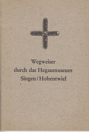 Bild des Verkufers fr Wegweiser durch das Hegaumuseum Singen/Hohentwiel. zum Verkauf von Allguer Online Antiquariat