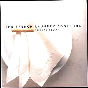 The French Laundry Cookbook (INSCRIBED & SIGNED BY THOMAS KELLER)