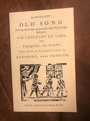 Immagine del venditore per An Excellent Old Song Setting forth the Memorable Battle fought between Sir Lancelot Du Lake, And Tarquin, the Giant, Who Dwelt at the Giant's Cave, at Edenside, Near Penrith Facsimile Penrith Chapbook venduto da Three Geese in Flight Celtic Books