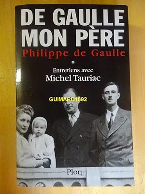 Seller image for Charles de Gaulle, mon pre Entretiens avec Michel Tauriac tome 1 for sale by Librairie Michel Giraud