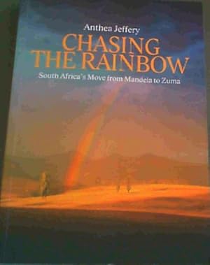 Seller image for Chasing the Rainbow: South Africa's Move from Mandela to Zuma for sale by Chapter 1