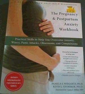 Immagine del venditore per The Pregnancy and Postpartum Anxiety Workbook: Practical Skills to Help You Overcome Anxiety, Worry, Panic Attacks, Obsessions, and Compulsions venduto da Chapter 1