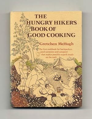 Immagine del venditore per The Hungry Hiker's Book of Good Cooking - 1st Edition/1st Printing venduto da Books Tell You Why  -  ABAA/ILAB