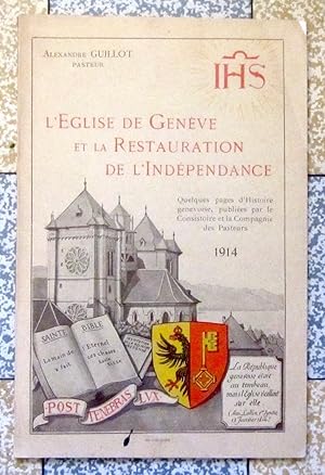 Bild des Verkufers fr L'Eglise de Genve et la Restauration de l'Indpendance. Quelques pages d'histoire genevoise zum Verkauf von La Bergerie