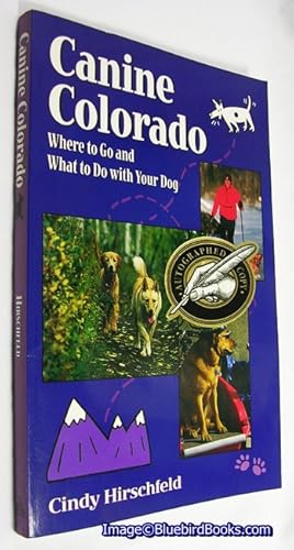 Bild des Verkufers fr Canine Colorado Where to Go and What to Do with Your Dog zum Verkauf von Bluebird Books (RMABA, IOBA)