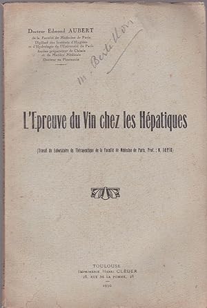 L'épreuve du vin chez les hépatiques. Travail du laboratoire de thérapeutique de la Faculté de mé...