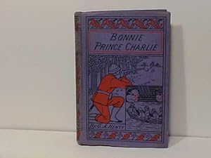 Imagen del vendedor de Bonnie Prince Charlie a Tale of Fontenoy and Culloden a la venta por Gene The Book Peddler