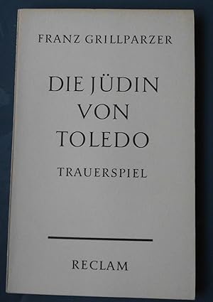 Die Jüdin von Toledo: Historisches Trauerspiel in fünf Aufzügen, Mit einem Nachwort von Wolfgang ...