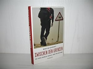 Bild des Verkufers fr Zwischen den Grenzen: Zu Fu durch Israel und Palstina. zum Verkauf von buecheria, Einzelunternehmen