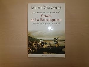 Seller image for LA MARQUISE AUX PIEDS NUS VICTOIRE DE LA ROCHEJAQUELEIN HEROINE DE LA GUERRE DE VENDEE for sale by Le temps retrouv