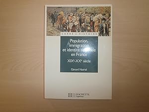 Seller image for POPULATION, IMMIGRATION ET IDENTITE NATIONALE EN FRANCE. XIXme-XXme sicle for sale by Le temps retrouv