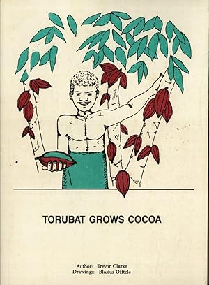Seller image for Torubat Grows Cocoa for sale by Masalai Press