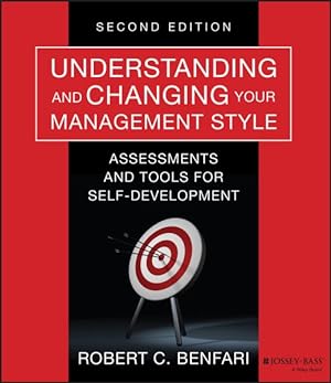 Seller image for Understanding and Changing Your Management Style : Assessments and Tools for Self-Development for sale by GreatBookPrices