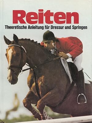 Imagen del vendedor de Reiten: Theoretische Anleitung fr Dressur und Springen a la venta por Versandantiquariat Nussbaum