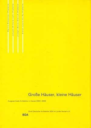 Bild des Verkufers fr Groe Huser, kleine Huser. Ausgezeichnete Architektur in Hessen 2003-2008 zum Verkauf von Versandantiquariat Nussbaum