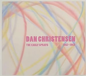 Seller image for Dan Christensen: The Early Sprays 1967-1969 for sale by Jeff Hirsch Books, ABAA