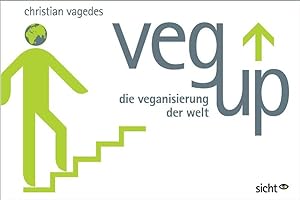 Bild des Verkufers fr veg up: die veganisierung der welt zum Verkauf von Norbert Kretschmann