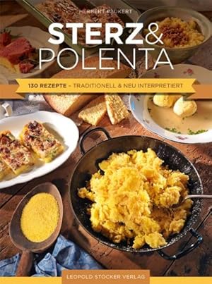 Bild des Verkufers fr Sterz & Polenta : 130 Rezepte - traditionell & neu interpretiert zum Verkauf von AHA-BUCH GmbH