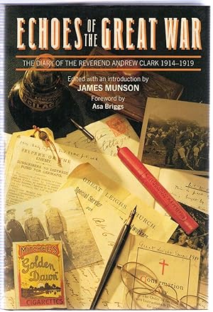 Imagen del vendedor de Echoes of the Great War: The Diary of the Reverend Andrew Clark, 1914-19 a la venta por Michael Moons Bookshop, PBFA
