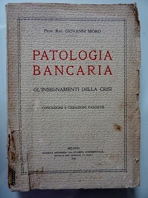 PATOLOGIA BANCARIA GL'INSEGNAMENTI DELLA CRSI Concezione e Creazioni Fasciste