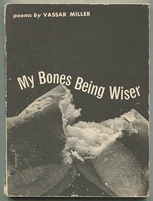 Bild des Verkufers fr My Bones Being Wiser zum Verkauf von Between the Covers-Rare Books, Inc. ABAA